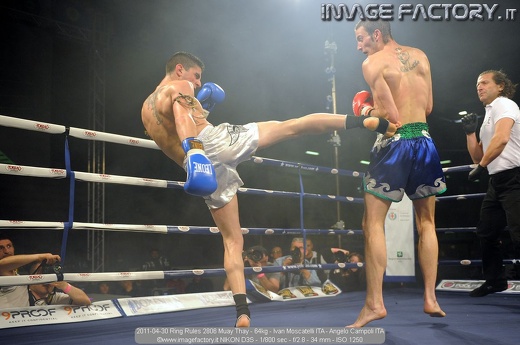 2011-04-30 Ring Rules 2806 Muay Thay - 64kg - Ivan Moscatelli ITA - Angelo Campoli ITA